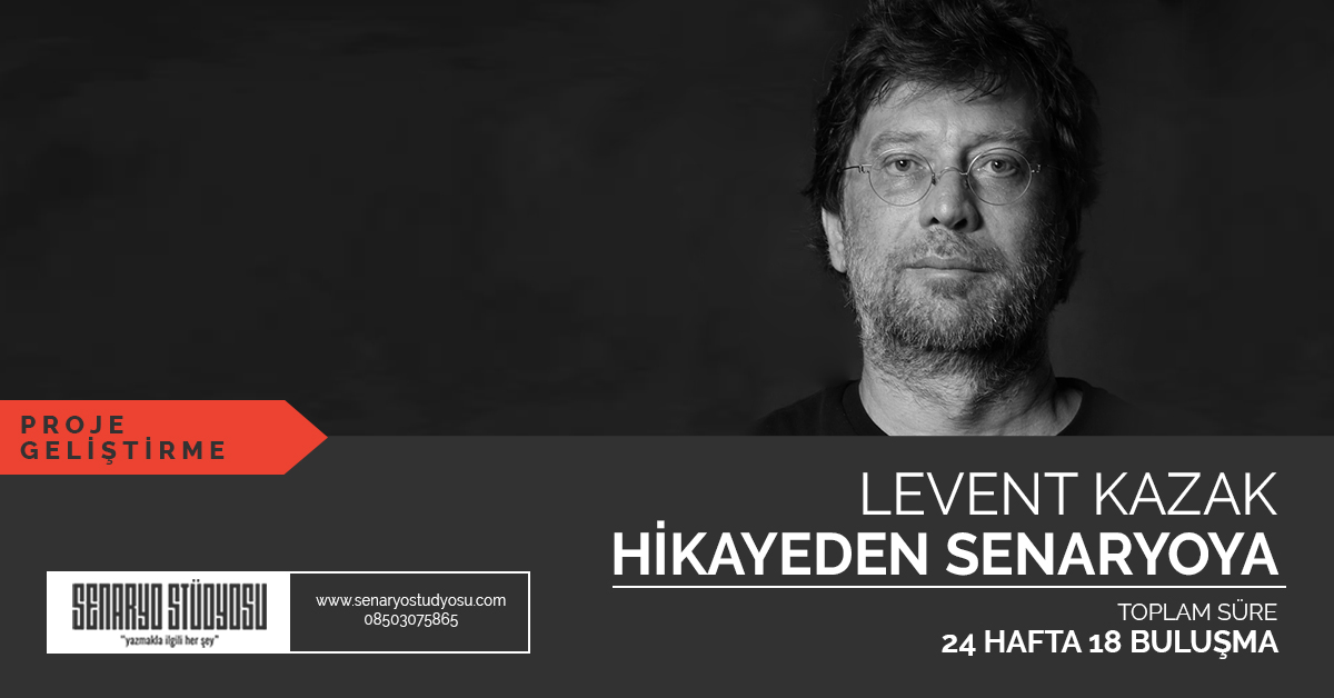 Levent Kazak Hikayeden Senaryoya